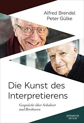 Die Kunst des Interpretierens: Gespräche über Schubert und Beethoven