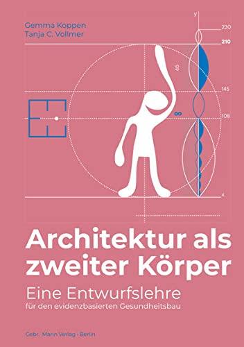 Architektur als zweiter Körper: Eine Entwurfslehre für den evidenzbasierten Gesundheitsbau