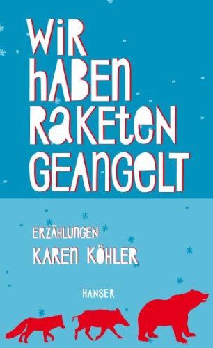 Wir haben Raketen geangelt: Erzählungen