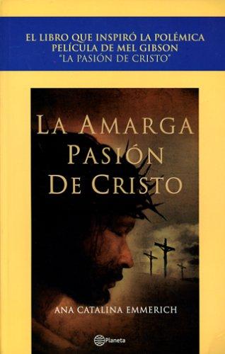 La Amarga Pasion De Cristo / The Passion Of The Christ (Booket Logista)