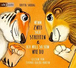 Tiger und Löwe. Wenn zwei sich streiten und Ich will so sein wie du: CD Standard Audio Format, Lesung