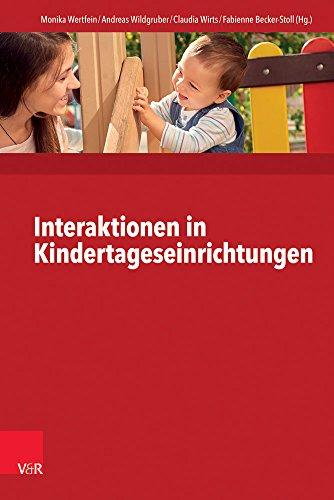 Interaktionen in Kindertageseinrichtungen: Theorie und Praxis im interdisziplinären Dialog