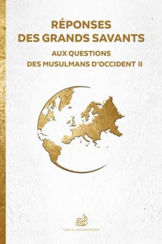 Réponses des grands savants: aux questions des musulmans d'Occident II