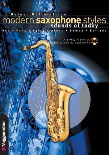 Modern Saxophone Styles. Sounds of Today. Pop, Funk, Salsa, Blues, Samba, Ballade