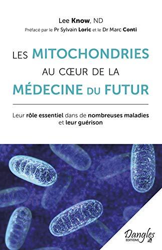 Les mitochondries au coeur de la médecine du futur : leur rôle essentiel dans de nombreuses maladies et leur guérison