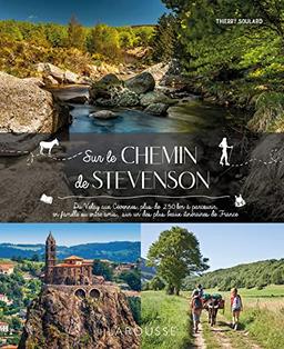 Sur le chemin de Stevenson : du Velay aux Cévennes, plus de 250 km à parcourir, en famille ou entre amis, sur un des plus beaux itinéraires de France