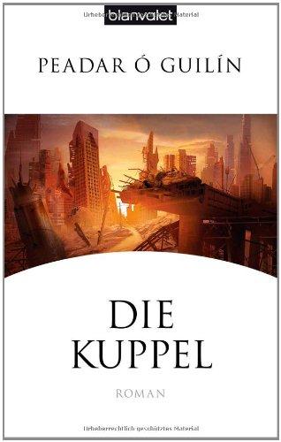 Die Kuppel: Roman