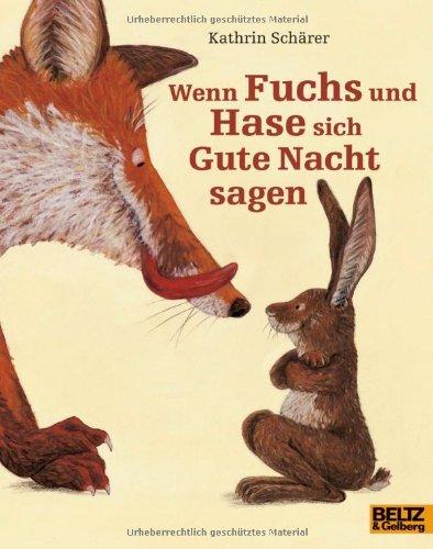 Wenn Fuchs und Hase sich Gute Nacht sagen