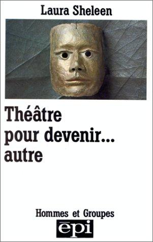 Théâtre pour devenir... autre