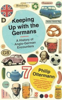 Keeping Up With the Germans: A History of Anglo-German Encounters