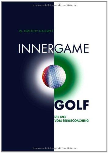 Inner Game Golf: Die Idee vom Selbstcoaching