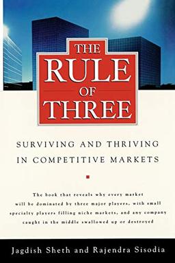 The Rule of Three: Surviving and Thriving in Competitive Markets