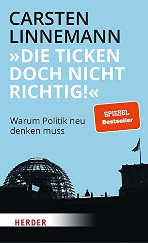 "Die ticken doch nicht richtig!": Warum Politik neu denken muss