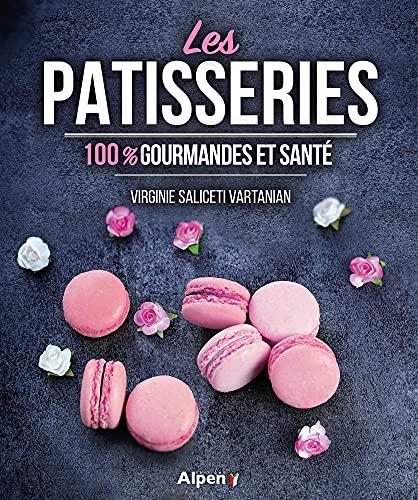 Les pâtisseries 100 % gourmandes et santé