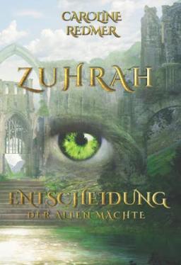 Zuhrah-Saga 3: Entscheidung der alten Mächte