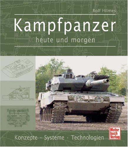 Kampfpanzer heute und morgen: Konzepte - Systeme - Technologien