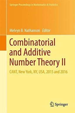 Combinatorial and Additive Number Theory II: CANT, New York, NY, USA, 2015 and 2016 (Springer Proceedings in Mathematics & Statistics, Band 220)