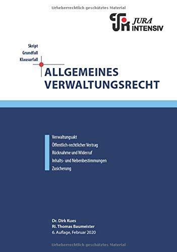 Allgemeines Verwaltungsrecht: Wissen - Fälle - Klausurhinweise (Skript - Grundfall - Klausurfall / Für die Klausur im Kontext lernen)