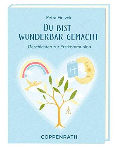 Du bist wunderbar gemacht: Geschichten zur Erstkommunion