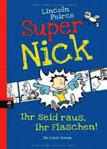 Super Nick - Ihr seid raus, ihr Flaschen!: Ein Comic-Roman Band 2