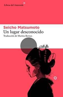 Un lugar desconocido (Libros del Asteroide, Band 266)