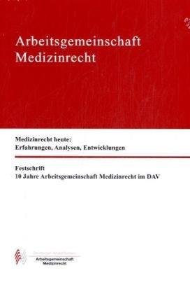 Festschrift der Arbeitsgemeinschaft Medizinrecht