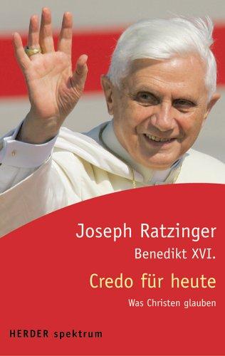 Credo für heute: Was Christen glauben: Von Glaube, Hoffnung, Liebe (HERDER spektrum)