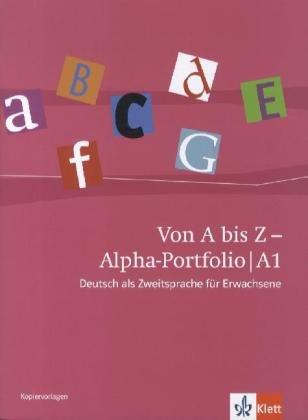 Von A bis Z - Alphabetisierungskurs / Alpha-Portfolio A1: Deutsch als Zweitsprache für Erwachsene