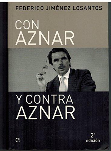 Con Aznar y contra Aznar : artículos y ensayos 1983-2002 (Actualidad, Band 11)