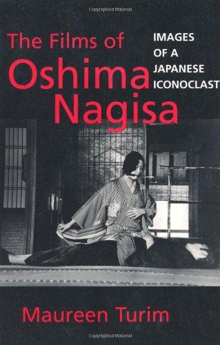 The Films of Oshima Nagisa: Images of a Japanese Iconoclast