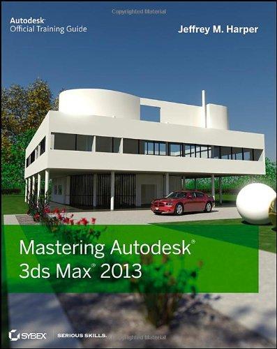 Mastering Autodesk 3ds Max 2013