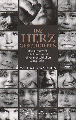 Ins Herz geschrieben: Das Naturrecht als Fundament einer menschlichen Gesellschaft