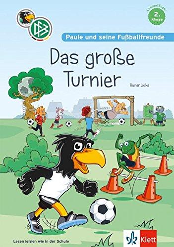 Paule und seine Fußballfreunde - Das große Turnier: Lesen lernen, 2. Klasse Mit Fußball-Quiz.