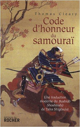 Code d'honneur du samouraï : une traduction moderne du Bushidô Shoshinshû de Taïra Shigésuké