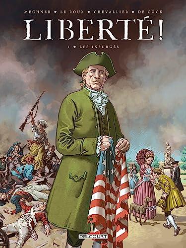 Liberté !. Vol. 1. Les insurgés