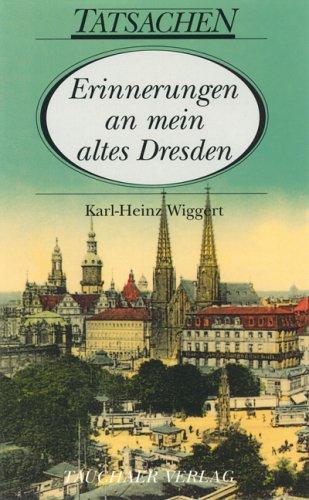 Erinnerungen an mein altes Dresden