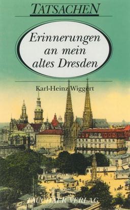 Erinnerungen an mein altes Dresden