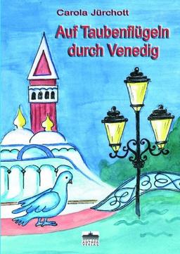 Auf Taubenflügeln durch Venedig