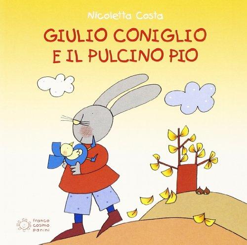 Giulio Coniglio e il pulcino Pio