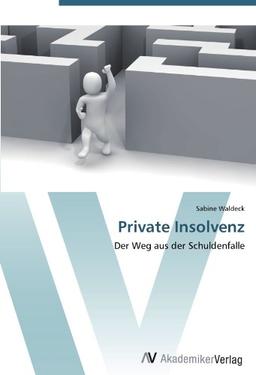 Private Insolvenz: Der Weg aus der Schuldenfalle