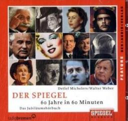 DER SPIEGEL. 60 Jahre in 60 Minuten: Das Jubiläumshörbuch. Feature