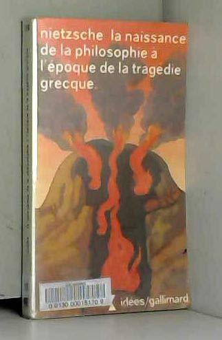 La naissance de la philosophie à l'époque de la tragédie grecque