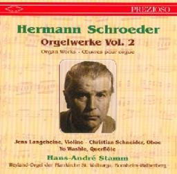 Hermann Schroeder: Orgelwerke. Vol. 2