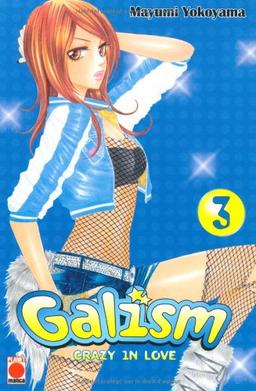 Galism - Crazy in Love: Galism 03: BD 3