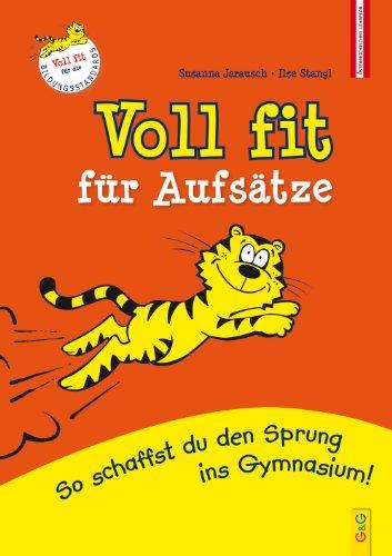 Voll fit für Aufsätze: So schaffst du den Sprung ins Gymnasium - Voll fit für die Bildungsstandards