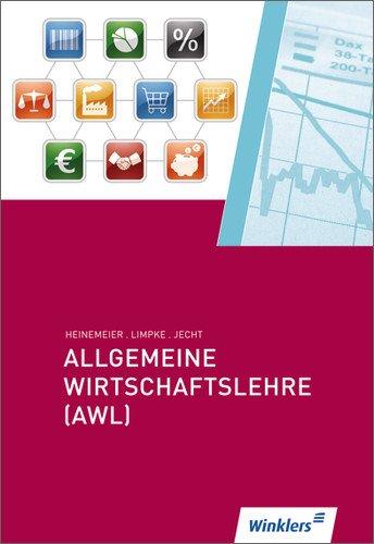 Allgemeine Wirtschaftslehre (AWL): Schülerbuch, 5., überarbeitete Auflage, 2012