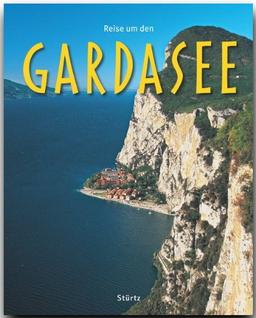 Reise um den GARDASEE - Ein Bildband mit über 180 Bildern - STÜRTZ Verlag