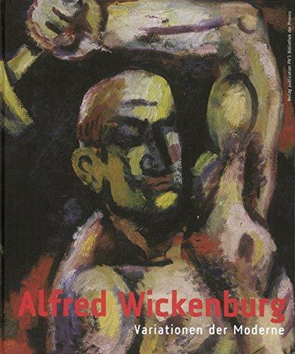 Alfred Wickenburg: Variationen der Moderne