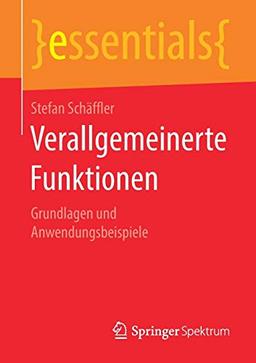 Verallgemeinerte Funktionen: Grundlagen und Anwendungsbeispiele (essentials)