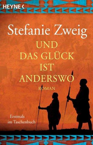 Und das Glück ist anderswo: Roman